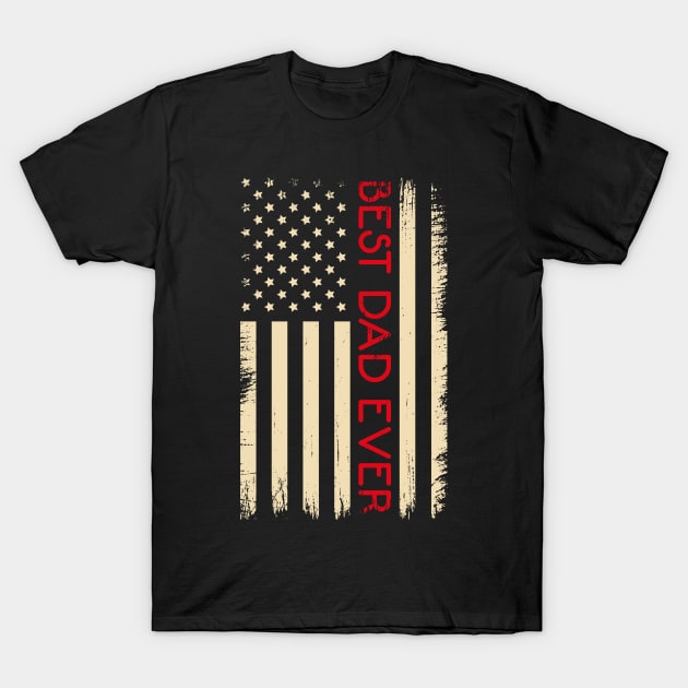 Best Dad Ever US American Flag Father's Day T-Shirt by GShow